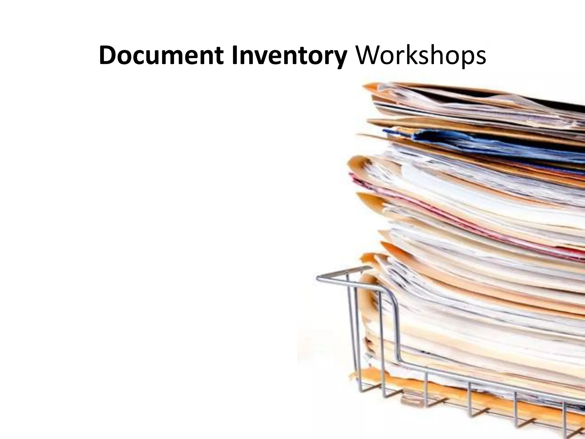 Document Inventory Workshops
 