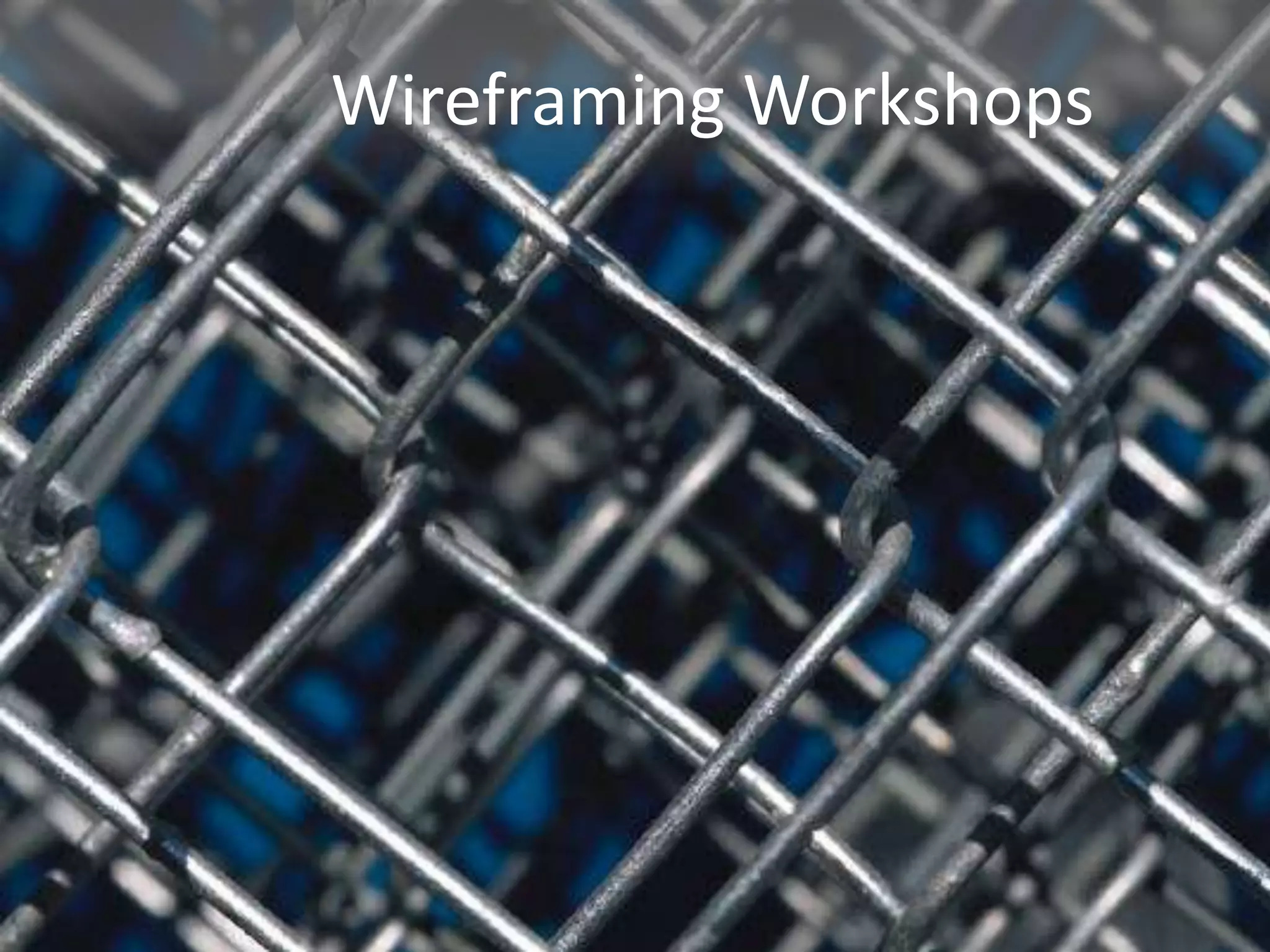 Wireframing Workshops
 
