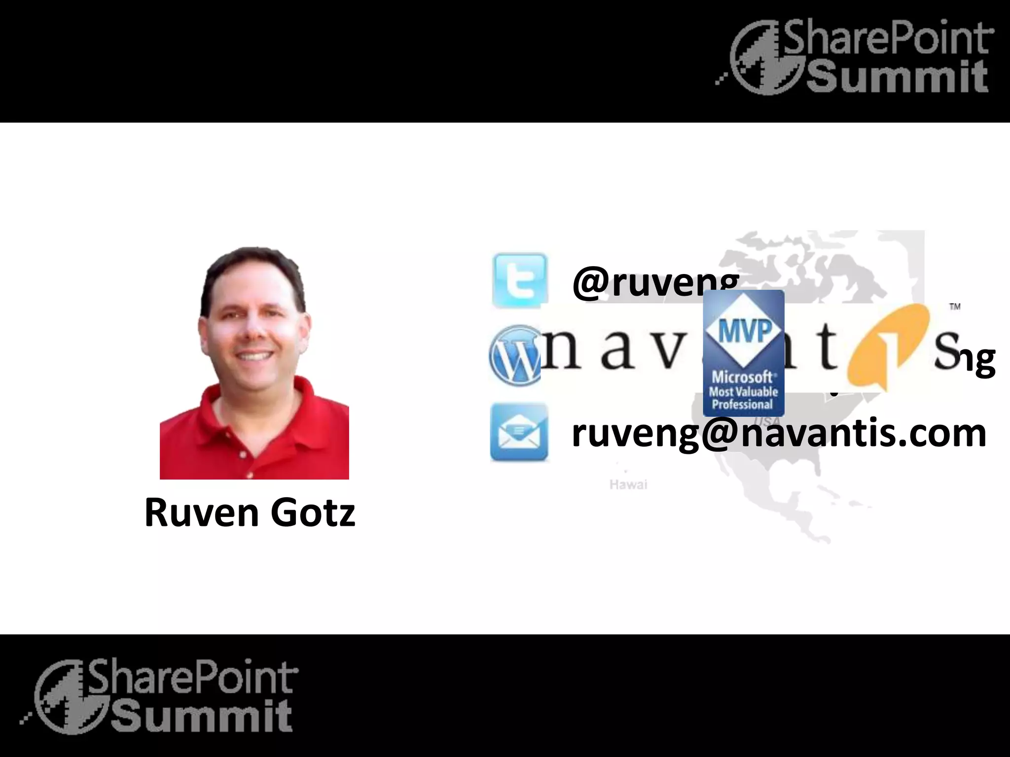 Ruven Gotz
Toronto
@ruveng
spinsiders.com/ruveng
ruveng@navantis.com
 