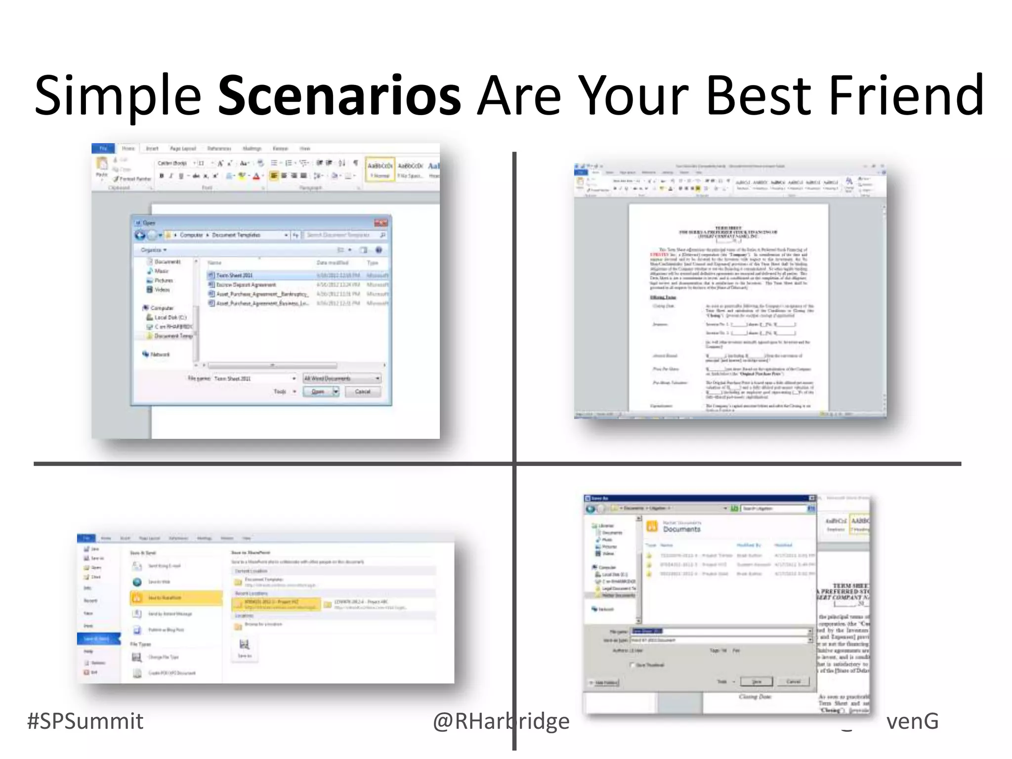 #SPSummit @RHarbridge @RuvenG
Simple Scenarios Are Your Best Friend
 