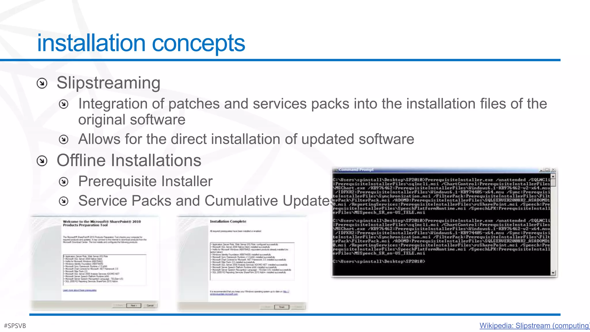 installation concepts




#SPSVB                                                     #Po$h
                                 Wikipedia: Slipstream (computing)
 