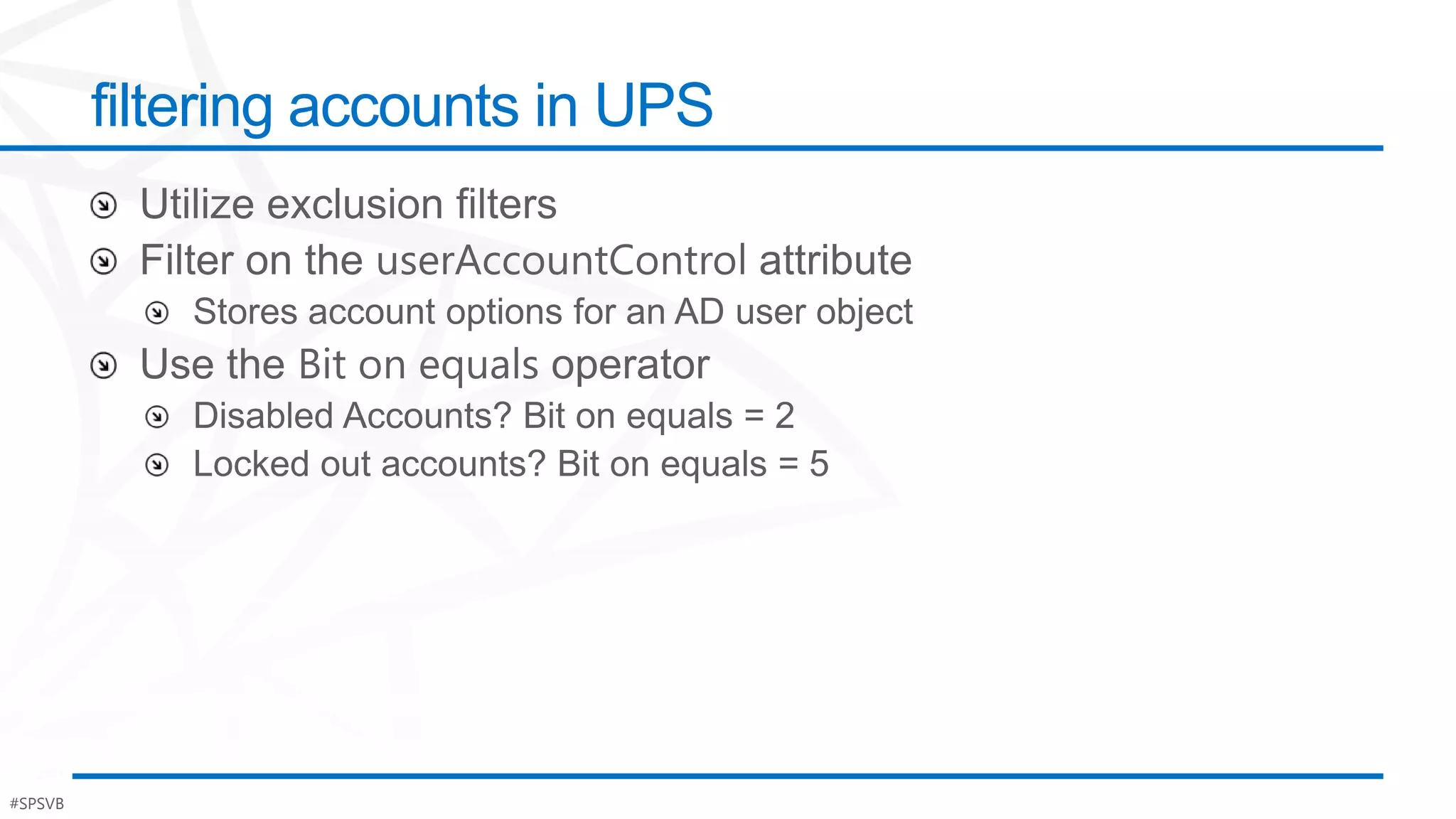 filtering accounts in UPS




#SPSVB                               #Po$h
 