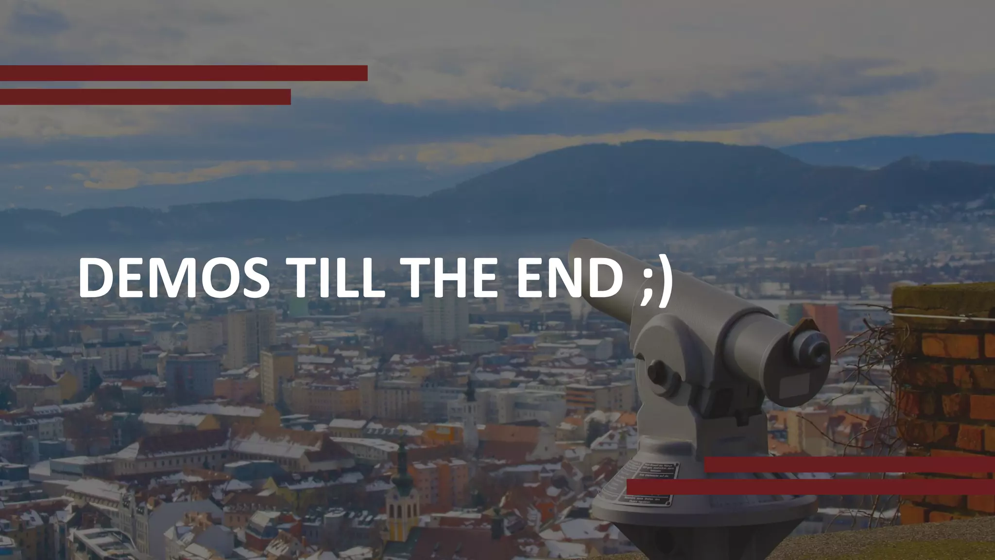 DEMOS TILL THE END ;)
 