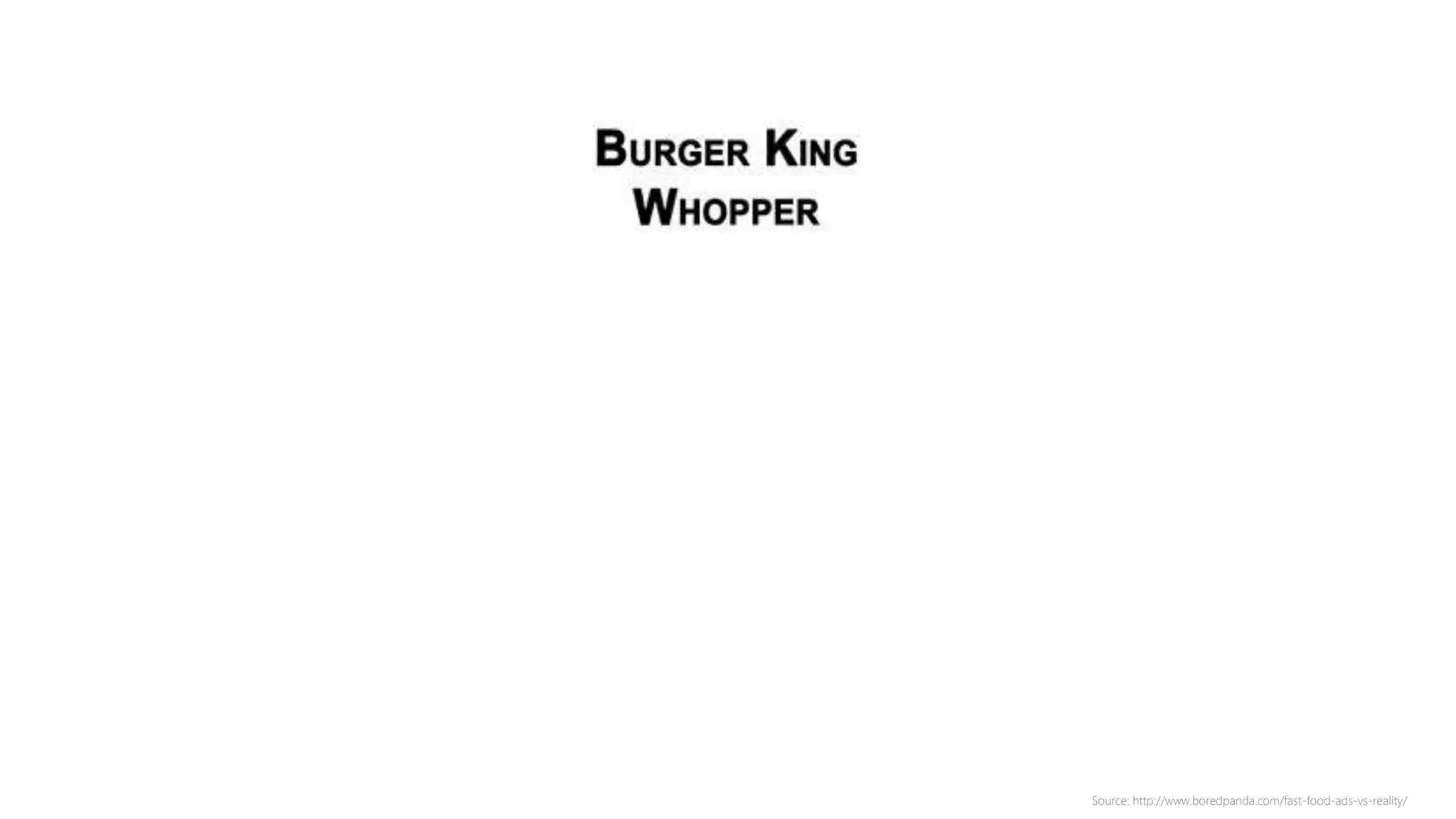 Source: http://www.boredpanda.com/fast-food-ads-vs-reality/
 