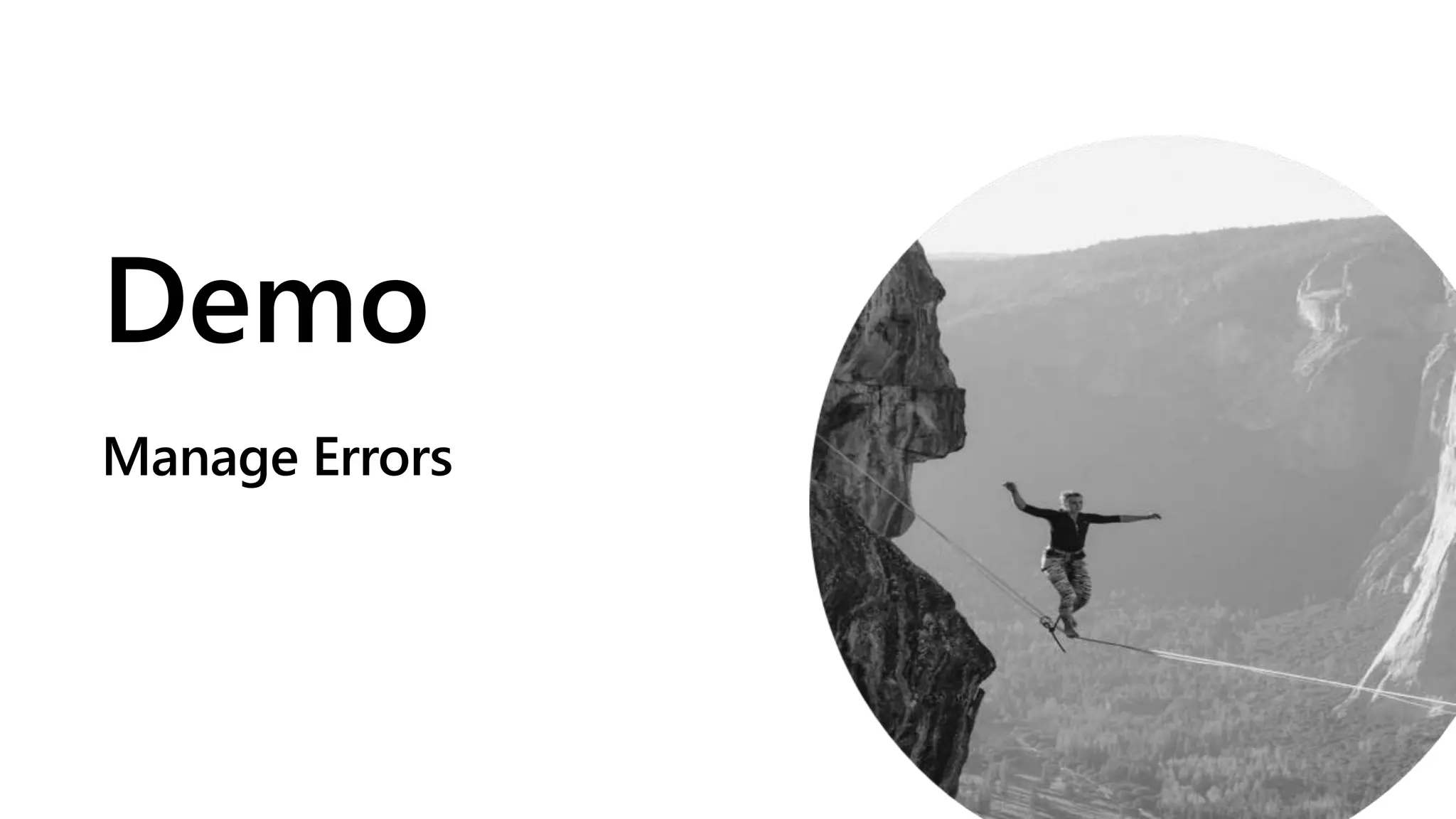 Demo
Manage Errors
 