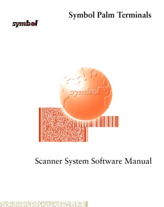 Symbol Palm Terminals
Scanner System Software Manual
 