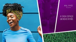 #vivacadaminuto
a cada espaço
um novo ritmo.
 