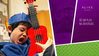 dê um play
na diversão.
 