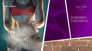 #vivacadaminuto
Seu movimento
é você quem faz.
 