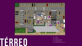 Térreo
01 - Lobby
02 - Guarita
03 - Vaga visitantes
04 - Administração
05 - Bicicletário de serviço
01
02
03
04
05
 