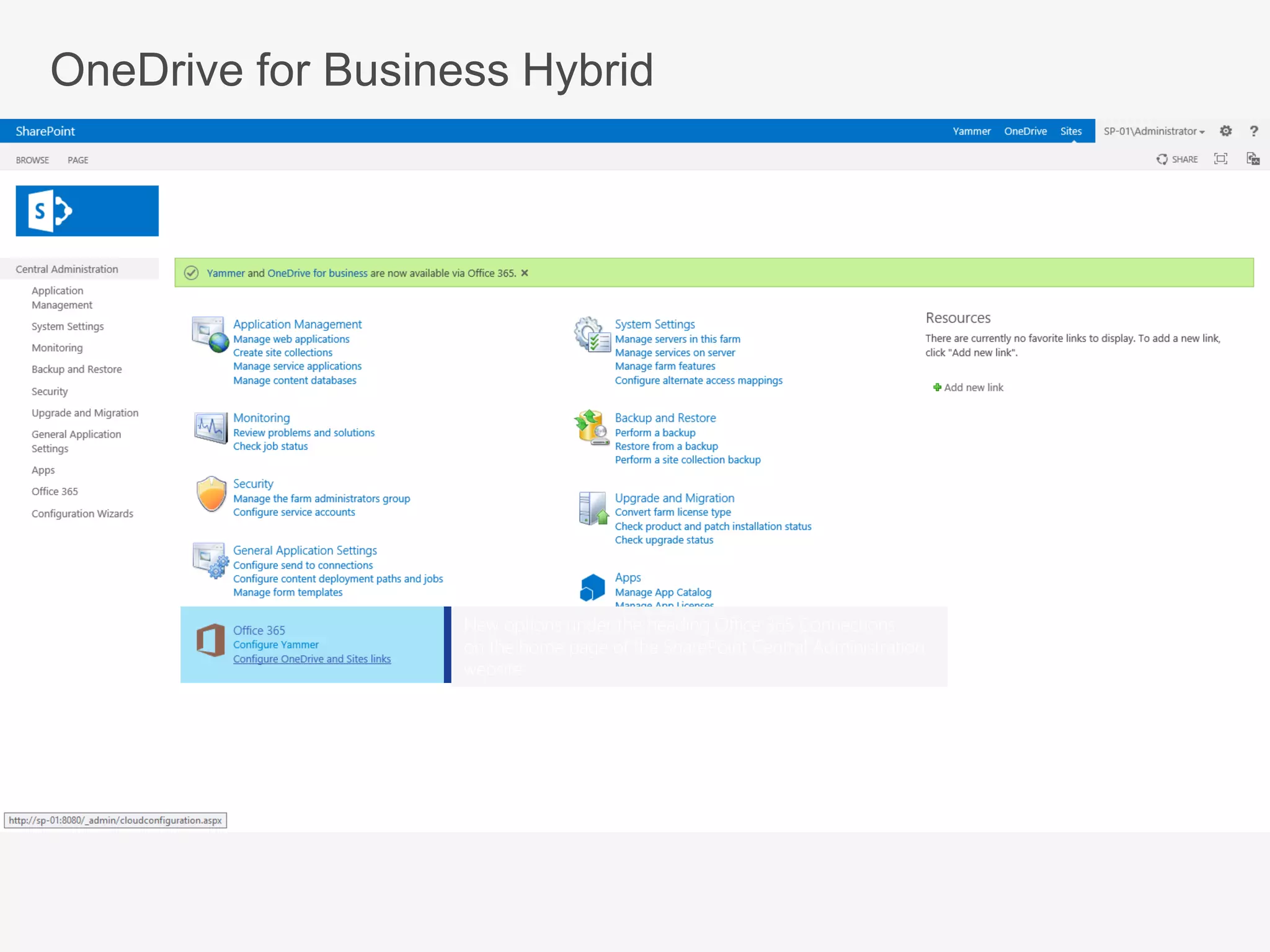 New options under the heading Office 365 Connections
on the home page of the SharePoint Central Administration
website
OneDrive for Business Hybrid
 