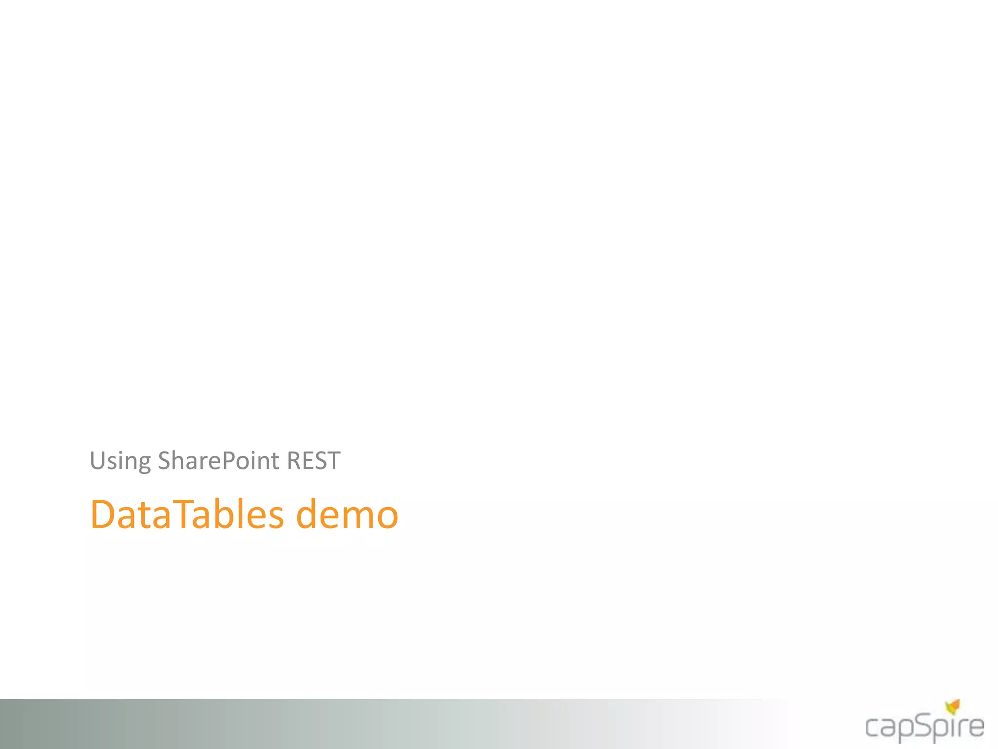 DataTables demo
Using SharePoint REST
 