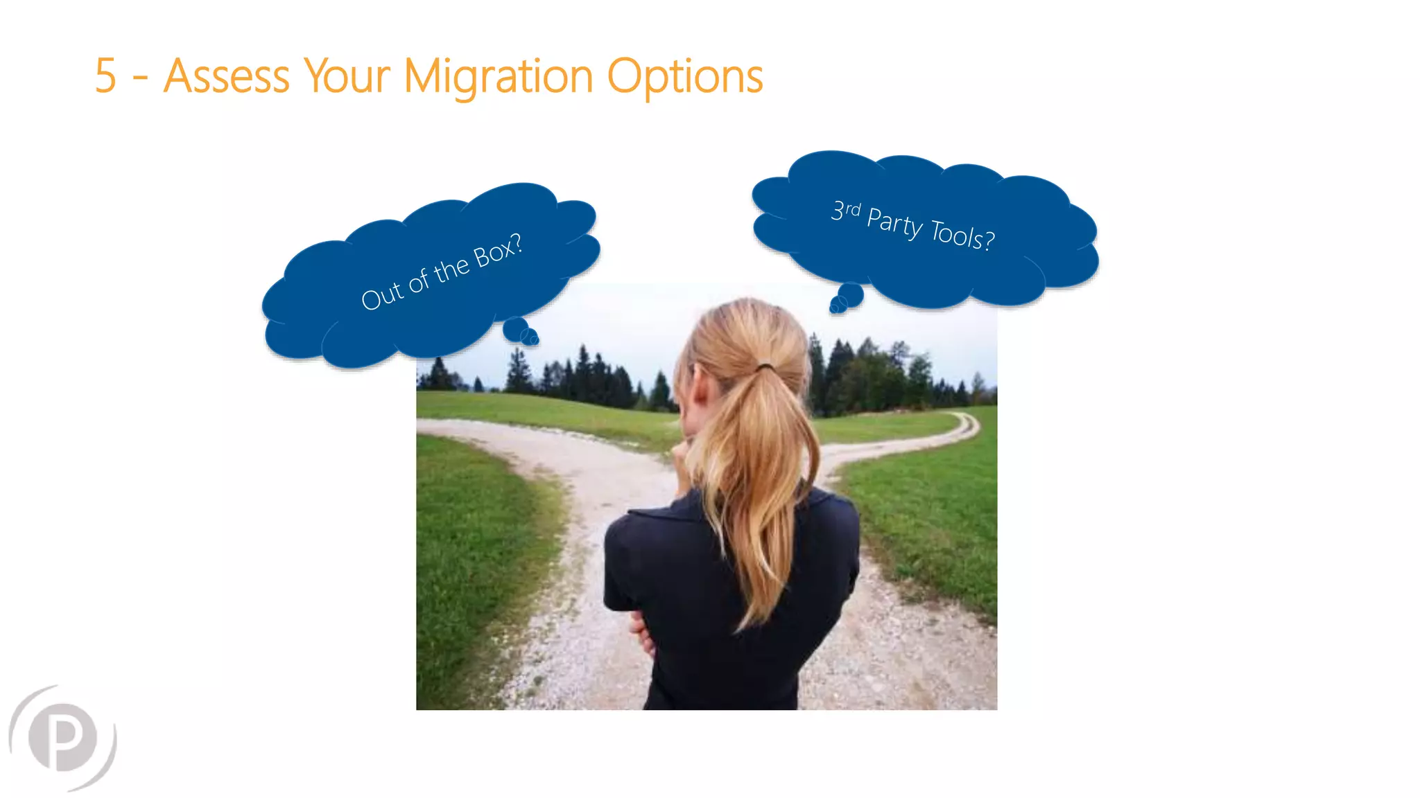 5 - Assess Your Migration Options
 