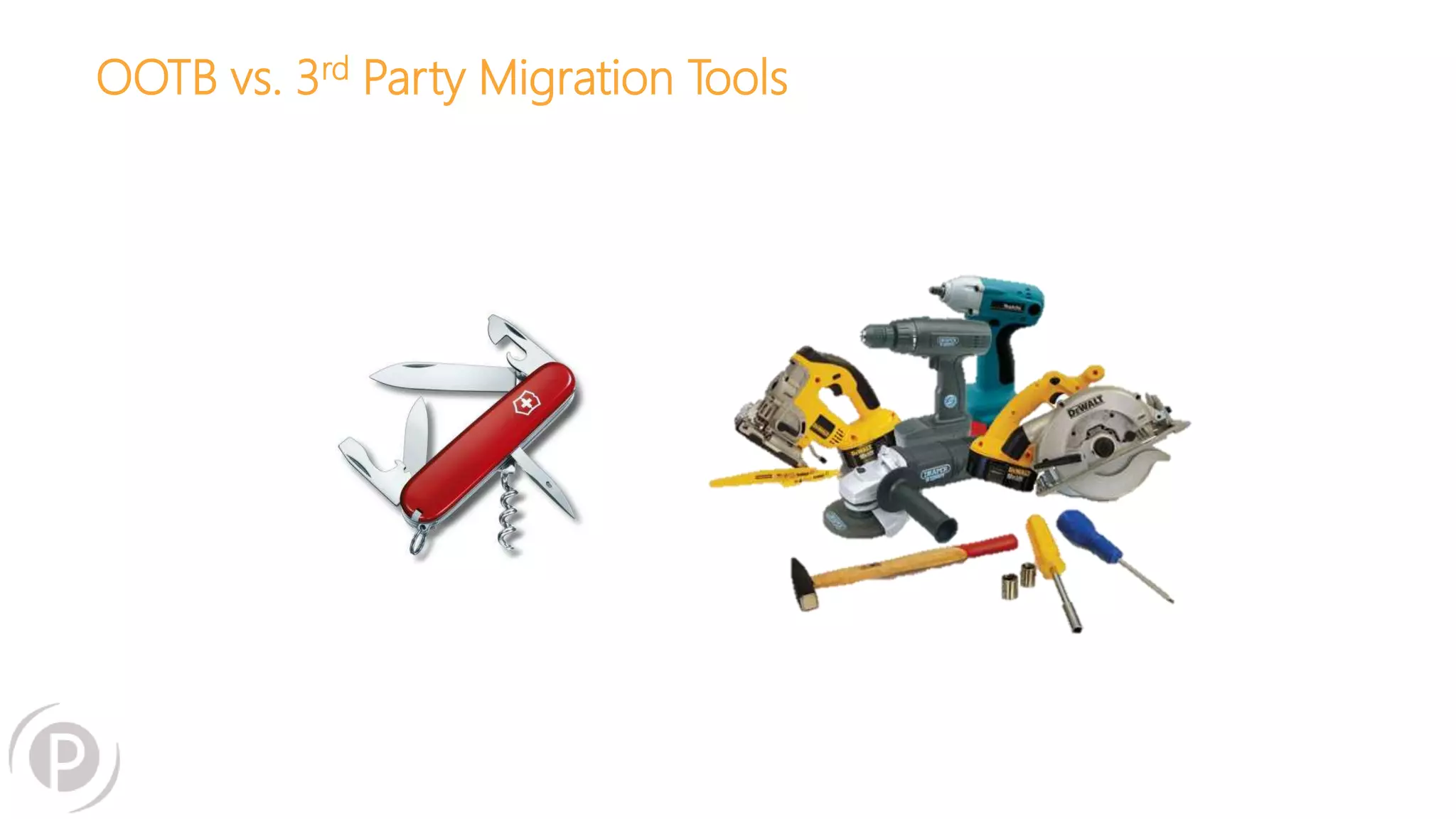 OOTB vs. 3rd Party Migration Tools
 
