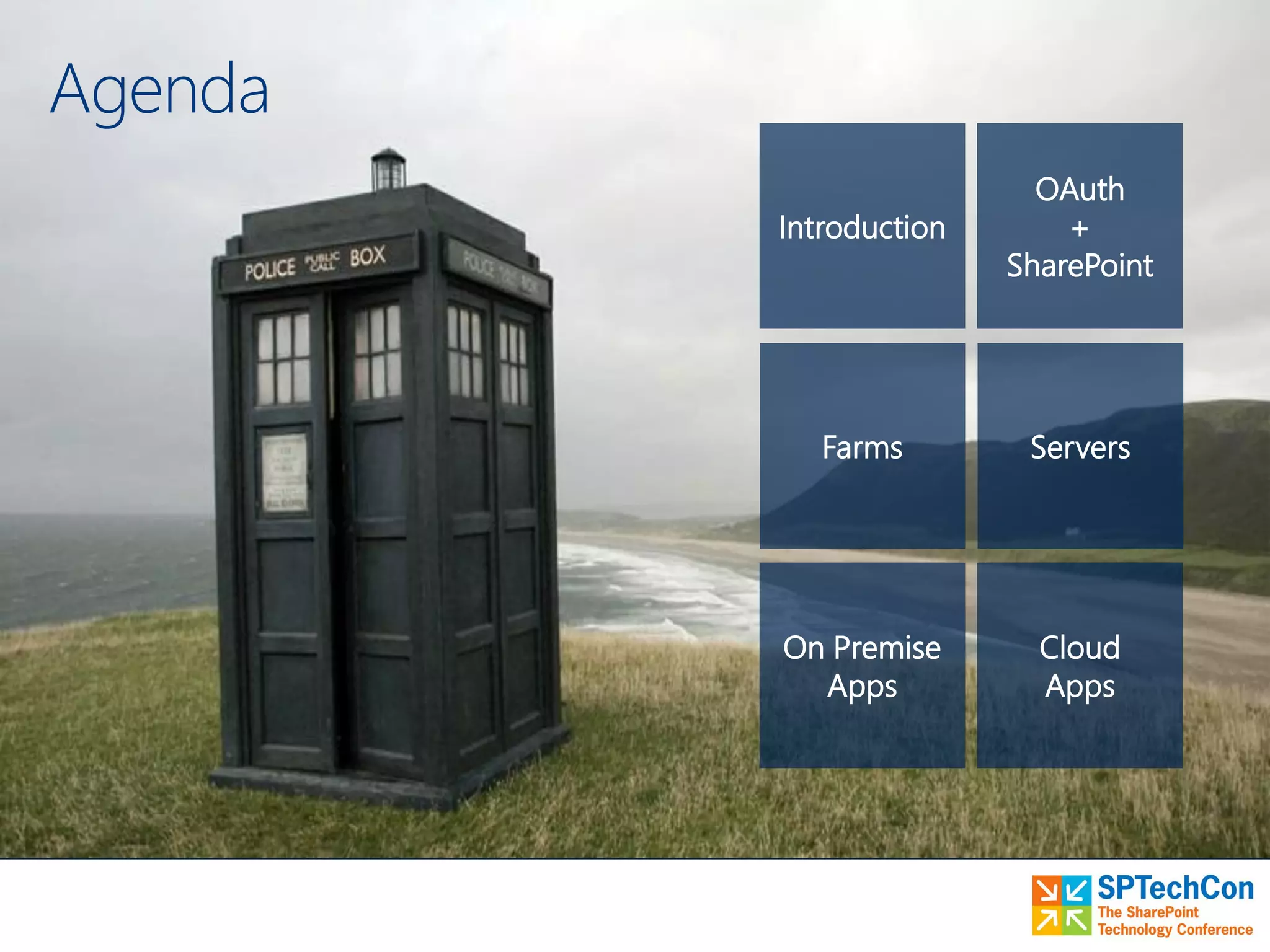 Introduction
Farms
On Premise
Apps
OAuth
+
SharePoint
Servers
Cloud
Apps
Agenda
 