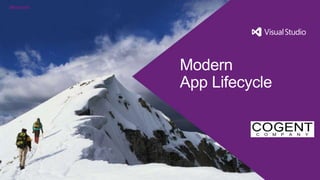 Modern
App Lifecycle
 