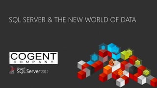 SQL Server 2012 and the New World of Data
