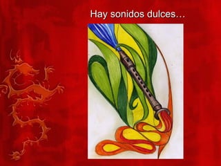 Hay sonidos dulces… 