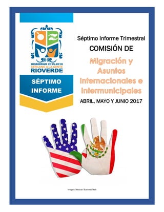 Imagen: Mexican Business Web
SÉPTIMO
INFORME
Séptimo Informe Trimestral
COMISIÓN DE
ABRIL, MAYO Y JUNIO 2017
 