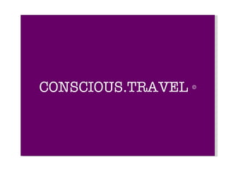 CONSCIOUS.TRAVEL  ©   