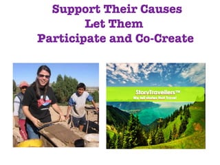 Support Their Causes Let Them  Participate and Co-Create 