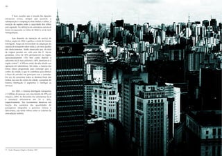 40



        É bom ressaltar que o traçado das ligações
estruturais evitou, sempre que possível, a
sobreposição e competição entre ônibus e trilhos, à
exceção de regiões onde a capacidade dos trilhos
está esgotada. Na definição do subsistema estrutural
foram incorporadas as linhas de Metrô e as de trem
metropolitano.

         Esse desenho da operação do serviço de
ônibus surgiu em 2002 e ganhou o nome de Sistema
Interligado. Surgiu da necessidade da adaptação do
sistema de transporte sobre rodas a um novo padrão
dos deslocamentos. Tendo observado que, do total
de viagens geradas em cada uma das 8 bacias
geradoras, cerca de 30% permanecem na região,
aproximadamente 15% têm como destino o
subcentro local mais próximo e 40% destinam-se à
região central17, a SPTrans então decidiu dividir sua
operação em subsistemas. Até então, a maioria das
linhas estava programada para convergir para o
centro da cidade, o que só contribuía para obstruir
o fluxo de veículos nas principais ruas e avenidas.
Em vez de concentrar todos os destinos finais dos
ônibus nas ruas do centro da cidade, a proposta do
Sistema Interligado é segmentar e interligar os
serviços.

        Em 2005, o Sistema Interligado transportou
2,5 bilhões de pessoas, um crescimento de 49% em
relação a 2004. As demandas dos subsistemas local
e estrutural elevaram-se em 78 e 36%,
respectivamente. Tais incrementos deram-se em
função dos aumentos das quantidades de
passageiros integrados e gratuitos (idosos e
deficientes), não tendo reflexo sobre os volumes de
arrecadação tarifária.




17 Fonte: Pesquisa Origem e Destino 1997.
 