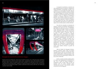 48                                                                                                                                                                             49



                                                                                                                               As estações de transferência constituem um
                                                                                                                       outro equipamento que visa garantir a integração do
                                                                                                                       Sistema Interligado. Correspondem, em geral, a um
                                                                                                                       conjunto de 2 ou mais pontos de parada. Para dar
                                                                                                                       lugar às estações de transferência, foram escolhidos
                                                                                                                       327 pontos estratégicos de São Paulo. Posicionadas
                                                                                                                       em regiões por onde passa grande número de linhas
                                                                                                                       estruturais e locais, as estações de transferência
                                                                                                                       permitem ao passageiro redirecionar seu trajeto.
                                                                                                                       Portanto, nelas os usuários poderão dar seqüência à
                                                                                                                       sua viagem com segurança e conforto na mudança
                                                                                                                       de uma condução para outra. Esses equipamentos
                                                                                                                       para integrações ainda indicam ao usuário que, por
                                                                                                                       aquela rua ou avenida passam as linhas estruturais.

                                                                                                                               Uma série de inovações no tratamento de
                                                                                                                       estações e terminais foi planejada, destacando-se a
                                                                                                                       preocupação em todos eles com a acessibilidade.
                                                                                                                       Pelos Painéis de Mensagens Variáveis, o passageiro
                                                                                                                       recebe informações sobre o horário da próxima
                                                                                                                       saída e chegada de ônibus, quais são e onde param
                                                                                                                       as linhas que operam o terminal, avisos de
                                                                                                                       segurança e outras informações de utilidade
                                                                                                                       pública. Tudo isso se tornou possível com o Sistema
                                                                                                                       de Localização via satélite. O GPS permite localizar
                                                                                                                       e monitorar instantaneamente cada veículo do
                                                                                                                       sistema, avaliando o transporte em tempo real e
                                                                                                                       controlando a rotina das viagens, para mais tarde
                                                                                                                       corrigir ou punir os operadores que descumpram a
                                                                                                                       programação. Além disso, a movimentação dos
                                                                                                                       pedestres nas plataformas é permanentemente
                                                                                                                       registrada por um Circuito Fechado de Televisão
                                                                                                                       (CFTC), que também alimenta os painéis de
                                                                                                                       informações.

                                                                                                                               Além de Painéis de Mensagens Variáveis,
                                                                                                                       estações e terminais contam, ainda, com painéis
                                                                                                                       fixos indicando os itinerários e horários das linhas
                                                                                                                       atendidas naquele ponto, mapa dos arredores, cesto
                                                                                                                       de lixo, telefone público e iluminação própria. Cada
                                                                                                                       ponto tem inscrita sua denominação e endereço, em
Estação de transferência Getúlio Vargas
Estação de transferência Getúlio Vargas
                                                                                                                       local visível e destacado.

                                                                                                                               Por fim, os pontos de ônibus também podem
Elemento essencial de identificação e demarcação do subsistema estrutural, esses abrigos têm projeto arquitetônico
                                                                                                                       ser citados como equipamentos de transferência já
padrão único para toda a cidade. Seu layout é simples, limpo, contemporâneo, traduz a idéia de respeito aos usuários
                                                                                                                       que, com a criação do Sistema Interligado, a
de ônibus, reflete a política de transporte coletivo sobre o individual, com simplicidade de linhas e transparência,
                                                                                                                       transferência entre as linhas pode ser feita em
conferindo leveza e alto padrão estético. Também tem a intenção de transmitir ao usuário que ali não é um mero ponto
                                                                                                                       qualquer parte do trajeto. Qualquer ponto
de ônibus, mas um equipamento protegido, captando o significado da palavra estação. Além disso, não contribui para
                                                                                                                       individual, dos cerca de 17 mil existentes, constitui
a poluição visual da cidade.
                                                                                                                       um possível local de integração.
 