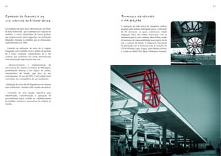 62                                                                                                               63



Combate às fraudes e ao                                  Terminais existentes
uso indevido do Bilhete Único                            e em projeto
                                                         A operação da rede única de transporte coletivo
Foi estabelecido pela atual administração um Plano       proposta pelo Sistema Interligado prevê a utilização
de Ação Antifraude, que contempla um conjunto de         de 92 terminais, os quais viabilizarão ampla
medidas, a serem implantadas de forma gradual,           integração física dos ônibus municipais com os
que proporcionam maior segurança nas transações          intermunicipais e com o sistema sobre trilhos, sendo
efetuadas. Vejamos as medidas que se destacaram,         44 terminais de responsabilidade municipal e 48 de
implementadas em 2005.                                   sob o controle do Estado. A integração intermodal
                                                         foi planejada com 6 terminais junto às estações da
- Controle da utilização de mais de 4 viagens            CPTM (Pirituba, Lapa, Grajaú, Itaim Paulista e Perus)
integrados com o Bilhete Único, dentro do período        e 3 junto ao Metrô (Vila Sônia, Pinheiros e Sumaré).
de 2 horas, mediante cadastramento de 6 mil
usuários, que receberam um cartão personalizado
com autorização especial para esse uso.

- Desenvolvimento e implementação de
mecanismos de controle no Sistema de Bilhetagem,
possibilitando detectar o uso atípico de cartões,
característico de fraude, que leva ao seu
cancelamento. No ano de 2005, 6 mil cartões foram
cancelados em conseqüência de uso fraudulento.

- Instalação de cerca de mil dispositivos nas catracas
mais vulneráveis, visando coibir fraudes mecânicas.

- Formação de uma equipe específica para
identificação, caracterização e aplicação de
procedimentos legais, visando ao estabelecimento
de medidas corretivas e preventivas de combate às
fraudes.
 