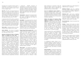 166                                                                                                                                                                                                                    167



fornecedora por um período de tempo. Existem 5          e Rodoviários - SIMEFRE, Companhia do                    Diretor regulamenta os instrumentos criados pelo       implantação do Bilhete Único. Ainda reorganizou a
modalidades de negociação dos produtos ou               Metropolitano de São Paulo -Metrô de São Paulo,          Estatuto da Cidade e indica em que lugares da          cidade em 8 áreas e 2 subsistemas.
serviço: concorrência, tomada de preço, convite,        Associação Nacional dos Fabricantes de Veículos          cidade eles podem e devem ser aplicados, o que
concurso e pregão e leilão.                             Automotores - ANFAVEA e Associação Nacional dos          possibilita um avanço na reforma urbana.               Subsistema estrutural - Junto com o subsistema
                                                        Fabricantes de Carroçarias para Ônibus - FABUS,                                                                 local, forma o Sistema Interligado. Responde pela
Mini O/D - Mini O/D é uma pesquisa domiciliar de        Sindicato dos Engenheiros do Estado de São Paulo-        Serviço de Atendimento Especial (Atende)- O            macroacessibilidade do município, integrando as
menor porte, realizada em número reduzido de            SEESP, Federação Nacional dos Metroviários -             Serviço de Atendimento Especial (Atende) é uma         diversas regiões da cidade.
domicílios, amostrados dentro da mesma área de          FENAMETRO.                                               modalidade de transporte porta a porta, gratuito,
estudo, porém considerando um menor número de                                                                    com regulamento próprio, oferecido pela Prefeitura     Subsistema local - Junto com o subsistema
zonas de pesquisa. Os indicadores obtidos com os        Permissionárias - Operadoras de veículos de menor        do Município de São Paulo, destinado às pessoas        estrutural, forma o Sistema Interligado. Responde
dados da Pesquisa O/D 1997 foram ajustados, 5           porte (micro e miniônibus ), do subsistema local,        portadoras de deficiência física com alto grau de      pela microacesibilidade, tendo por função distribuir
anos depois, pelos dados da Míni O/D 2002.              que surgiram da legalização dos serviços de              severidade e dependência.                              a oferta de transporte da totalidade do espaço
                                                        lotações em abril de 2001.                                                                                      urbano que envolve os grandes eixos viários,
A realização da Mini O/D em 2002, na metade do                                                                   Sindicato das Empresas de Transporte Coletivo          atendendo às viagens internas a cada região.
período de 10 anos que tradicionalmente separa          Passa-Rápido - É uma solução que reserva a faixa de      Urbano de Passageiros de São Paulo (SP-
duas edições da Pesquisa O/D (a última foi em 1997      trânsito mais à esquerda das pistas para circulação      URBANUSS)- Criado em junho de 1982, o atual SP-        Taxa de motorização - Número de automóveis por
e a próxima está prevista para 2007), teve por          exclusiva dos ônibus no sistema estrutural. Seu          URBANUSS - Sindicato das Empresas de Transporte        mil habitantes.
objetivo captar oscilações ocorridas nos indicadores    diferencial em relação aos tradicionais corredores       Coletivo Urbano de Passageiros de São Paulo -
de demanda de transporte, o que possibilitou alguns     segregados é a flexibilização e simplificação das        (Antigo TRANSURB), tem como finalidades                Terminais - Abrigam e dão suporte aos volumes
ajustes nas projeções realizadas com esses dados.       medidas empregadas, pois prioriza a circulação do        principais defender e preservar os interesses das      concentrados de transferência entre linhas e são os
                                                        transporte coletivo, sem alterar significativamente as   empresas de ônibus de São Paulo, além de               principais pontos de regulação e controle da oferta
Modo coletivo - Compreende Metrô, trem, ônibus,         características físicas da via, beneficiando grande      desenvolver estudos técnicos de aperfeiçoamento        do serviço, além dar suporte a operação do Sistema
transporte fretado, transporte escolar e lotação.       extensão, com baixo custo e fácil implantação.           na área de transporte, com enfoque nos                 Interligado. Retiram das vias públicas um
                                                                                                                 desenvolvimento e na expansão tecnológica.             considerável número de pontos finais de linhas,
Modo individual - São meios de transportes              Pesquisa Origem-Destino (pesquisa O/D) - É o mais                                                               reduzindo as interferências negativas que causam
individuais o automóvel (motorista ou passageiro),      completo levantamento de dados de demanda de             Criado em junho de 1982, o atual SP-URBANUSS -         no espaço urbano, de especial importância nos
táxi, motocicleta, bicicleta e outros.                  viagens. Tem como objetivo caracterizar os               Sindicato das Empresas de Transporte Coletivo          subcentros de comércio e serviço, áreas tradicionais
                                                        deslocamentos feitos pela população em suas              Urbano de Passageiros de São Paulo - (Antigo           de concentração de transbordos.
Movimento Nacional pelo Direito ao Transporte           atividades diárias e visa fundamentar estudos de         TRANSURB), tem como finalidades principais
Público de Qualidade para Todos (MDT) - O               melhorias no sistema de transportes. Em 1997, a          defender e preservar os interesses das empresas de     Viagem a pé - Como o próprio nome diz é realizada
objetivo do Movimento Nacional pelo Direito ao          pesquisa O/D foi aplicada em todos os municípios         ônibus de São Paulo, além de desenvolver estudos       a pé, da origem ao destino, quando a distância
Transporte Público de Qualidade para Todos (MDT)        da Região Metropolitana de São Paulo e entrevistou       técnicos de aperfeiçoamento na área de transporte,     percorrida é superior a 500 metros (5 quadras), ou o
é inserir na agenda social e econômica da nação o       moradores de mais de 26 mil domicílios, em 389           com enfoque nos desenvolvimento e na expansão          motivo da viagem é trabalho ou escola,
transporte público como um direito para todos,          zonas de pesquisa, com o intuito de avaliar a            tecnológica.                                           independentemente da distância percorrida.
visando à inclusão social, à melhoria da qualidade      evolução de indicadores tais como o índice de
de vida e ao desenvolvimento sustentável com            mobilidade e a divisão das viagens entre modos de        O SP-URBANUSS também colabora com as
geração de emprego e renda. O secretariado              transporte. É realizada a cada 10 anos pela              autoridades instituídas, no sentido de oferecer um
executivo do MDT é formado pelas seguintes              Companhia do Metropolitano de São Paulo - Metrô          transporte de qualidade, utilizando a informática e
organizações: Associação Nacional de Transportes        e conta com a participação de outros órgãos e            as novas tecnologias disponíveis como importantes
Públicos - ANTP (coordenação), Associação               entidades estaduais e municipais.                        ferramentas para as melhorias do setor, favorecendo
Nacional das Empresas de Transportes Urbanos -                                                                   a população usuária, como reflexos na economia
NTU, Associação Brasileira da Indústria Ferroviária -   Flamo Diretor - Lei municipal que organiza o             em geral.
ABIFER, Associação dos Engenheiros e Arquitetos do      crescimento e o funcionamento da cidade. Dita os
Metrô de São Paulo - AEAMESP, Confederação              objetivos a serem alcançados em cada área da             Sistema Interligado - Concebido pela administração
Nacional dos Trabalhadores em Transporte -              cidade e, para viabilizá-los, identifica instrumentos    municipal que vigorou de 2001 a 2004 como
CNTT/CUT, Fórum Nacional dos Secretários de             urbanísticos e ações estratégicas que devem ser          solução para o problema de trânsito e transporte de
Transportes Urbano e Trânsito, Fórum Nacional da        implementadas. Orienta as prioridades de                 São Paulo, o Sistema Interligado possibilitou, entre
Reforma Urbana - FNRU, Sindicato Interestadual da       investimentos da cidade, ou seja, indica as obras        outras melhorias, a renovação da frota de ônibus, a
Indústria de Materiais e Equipamentos, Ferroviários     estruturais que devem ser realizadas. O Plano            construção de novos terminais, o Passa-Rápido e a
 