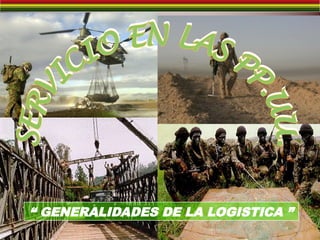 “ GENERALIDADES DE LA LOGISTICA ”
 