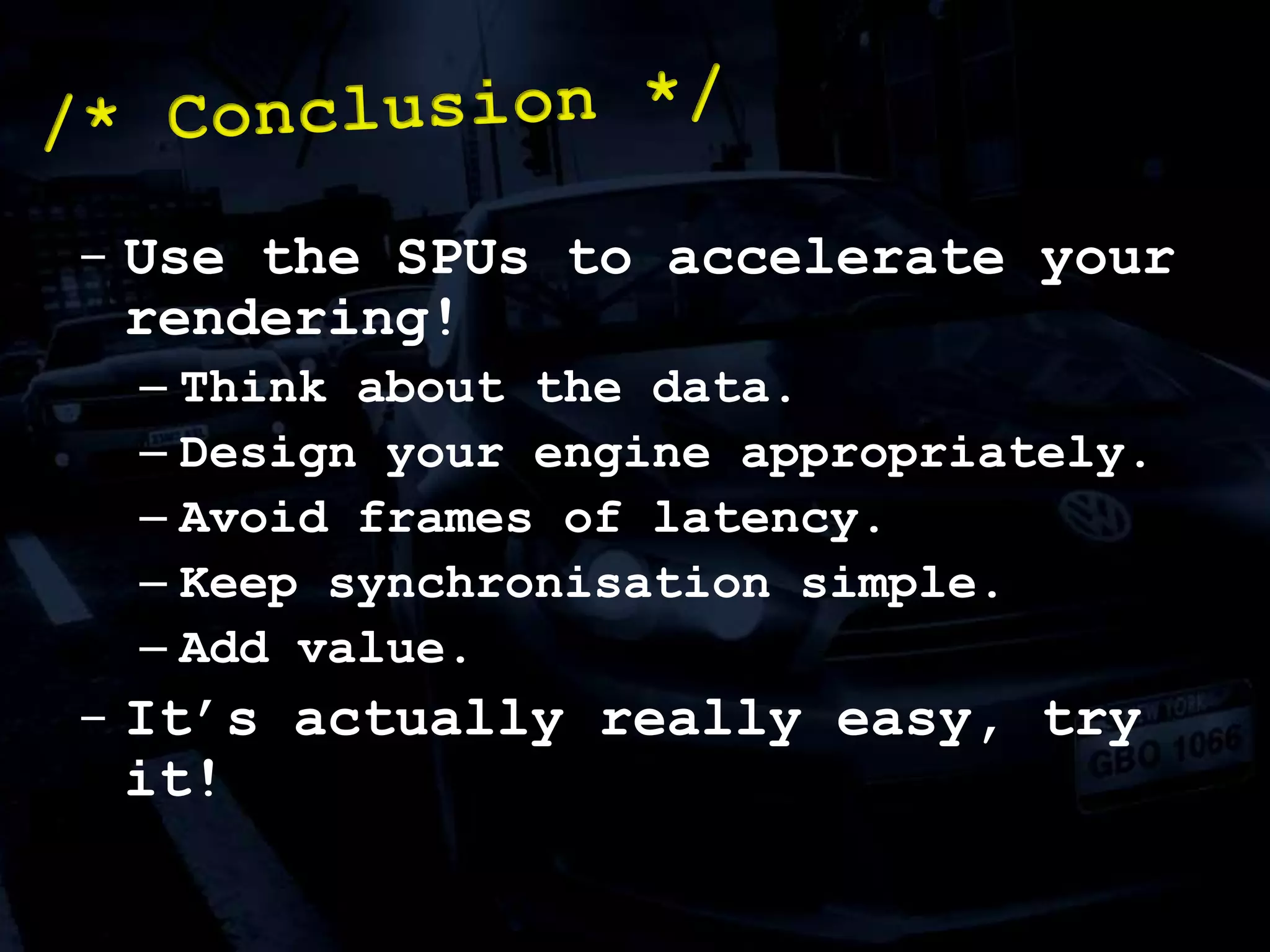 Work split between GPU/SPU.