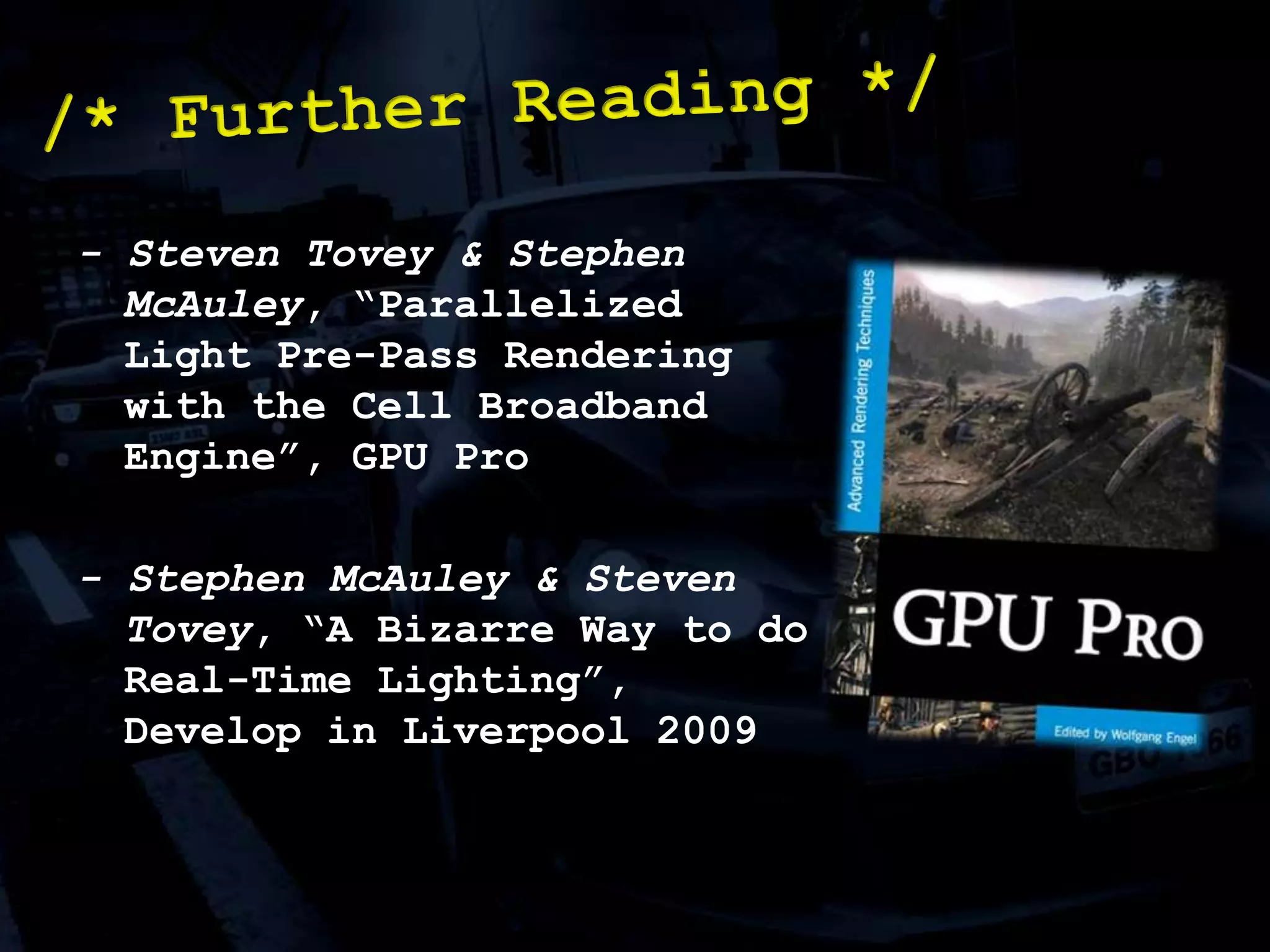 Cars are lit with a mixture of things: