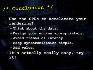 Work split between GPU/SPU.