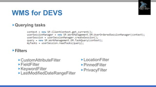 WMS for DEVS
Querying tasks
Filters
CustomAttributeFilter
FieldFilter
KeywordFilter
LastModifiedDateRangeFilter
LocationFilter
PinnedFilter
PrivacyFilter
 