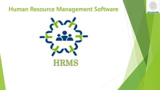 Human Resource Management Software
HRMS
 