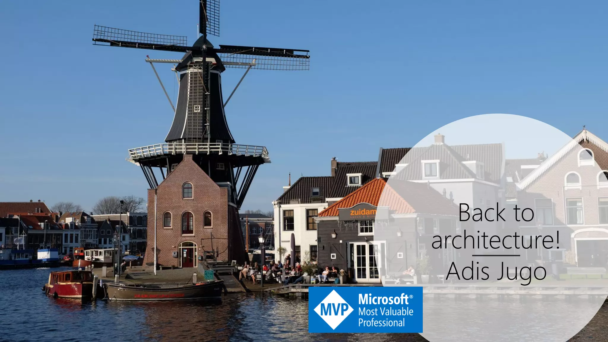 Back to
architecture!
Adis Jugo
 