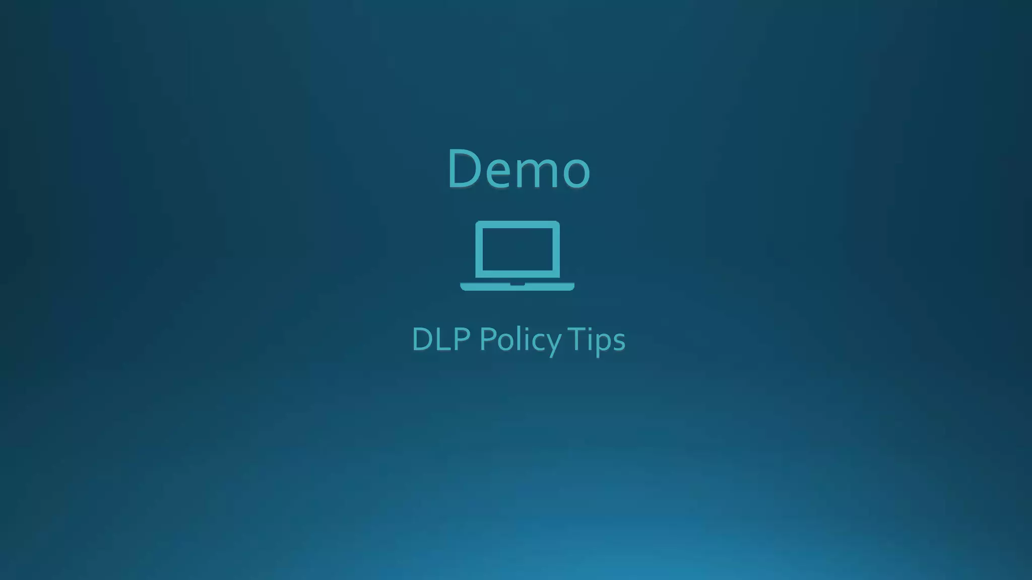 Demo
DLP PolicyTips
 
