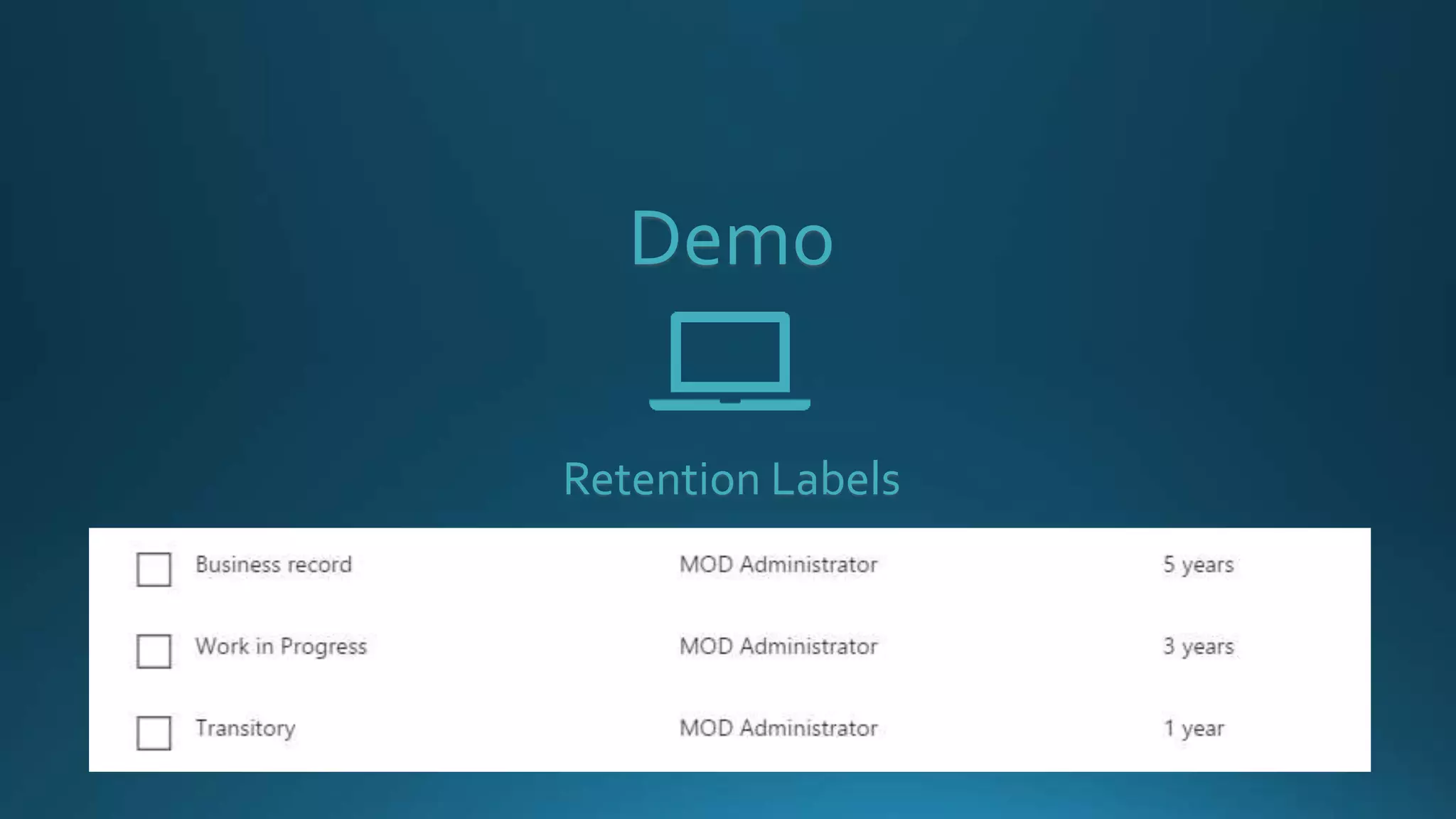 Demo
Retention Labels
 
