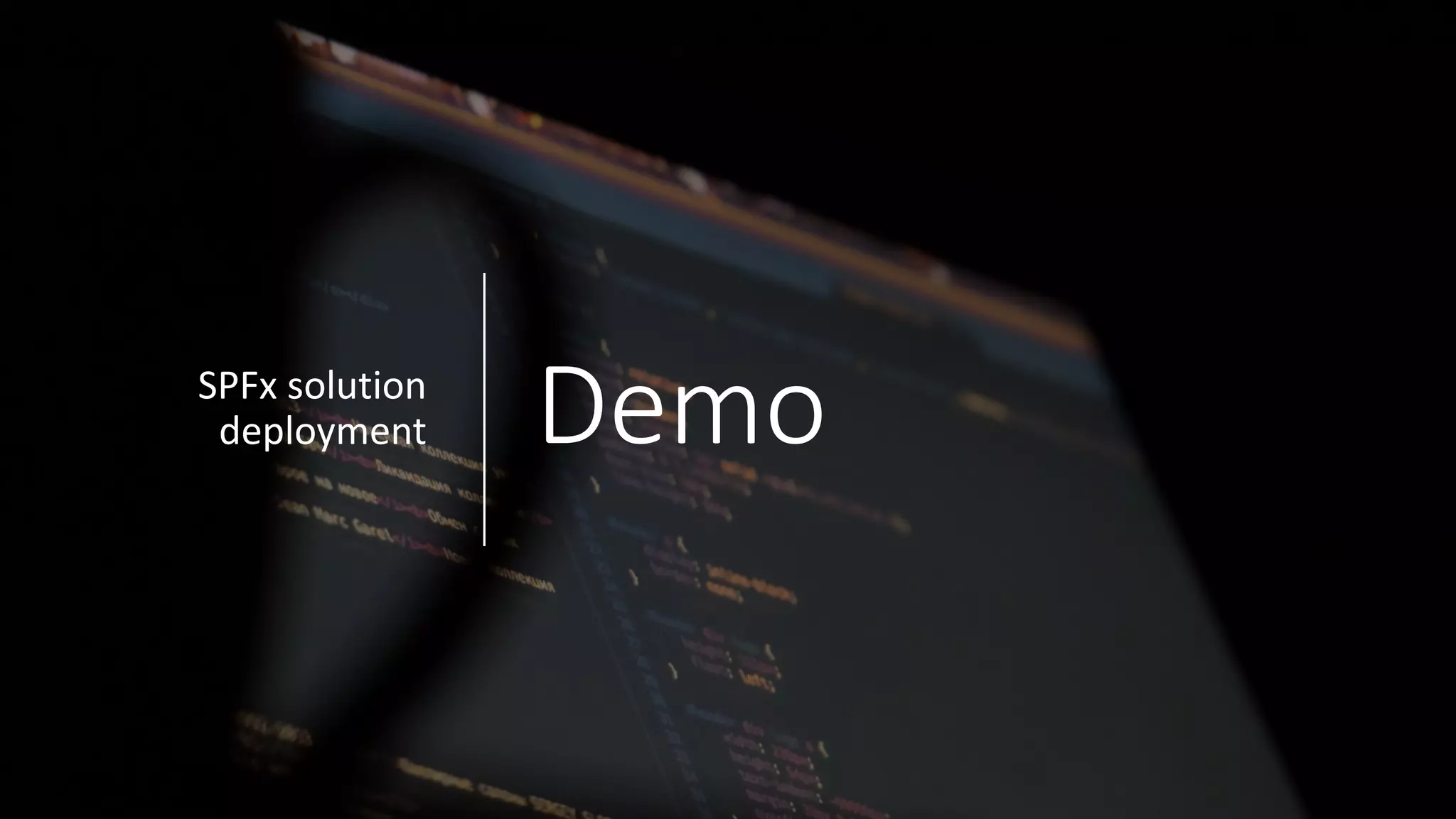 DemoSPFx solution	
deployment
 