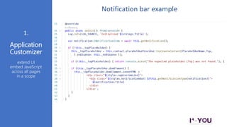 Application
Customizer
extend UI
embed JavaScript
across all pages
in a scope
1.
Notification bar example
 