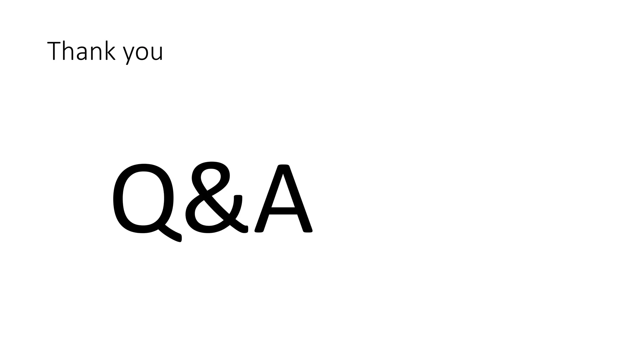 Thank you
Q&A
 