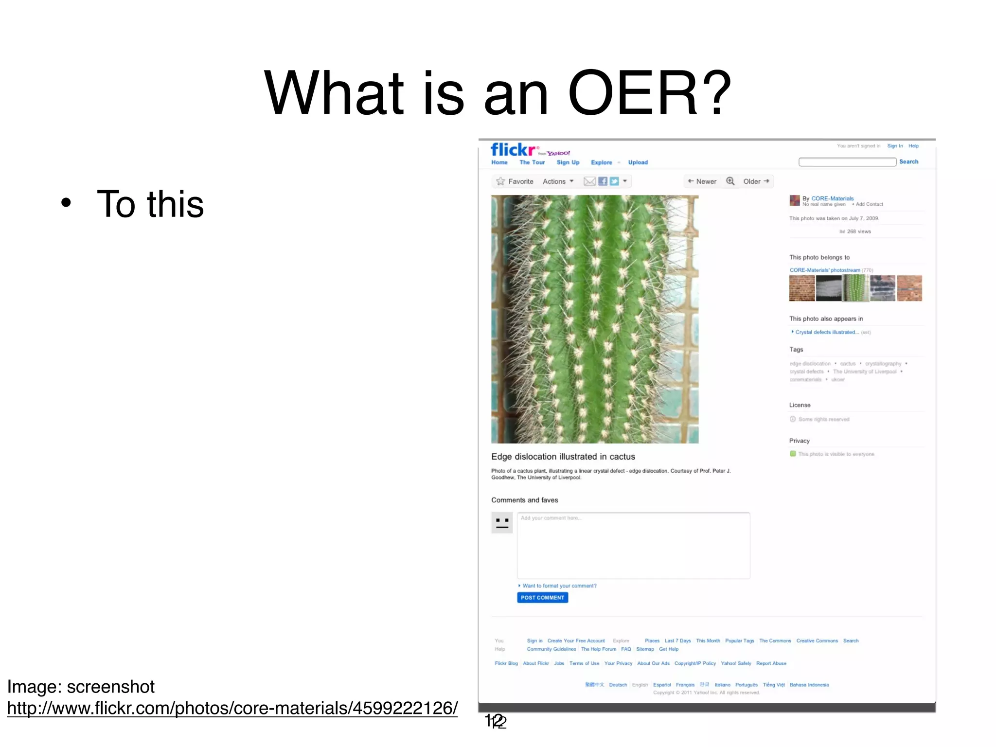 What is an OER?
      • To this




Image: screenshot
http://www.flickr.com/photos/core-materials/4599222126/
                                                          12
                                                          12
 