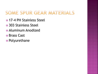  17-4 PH Stainless Steel
 303 Stainless Steel
 Aluminum Anodized
 Brass Cast
 Polyurethane
 