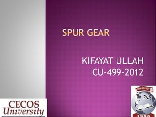 KIFAYAT ULLAH
CU-499-2012
 