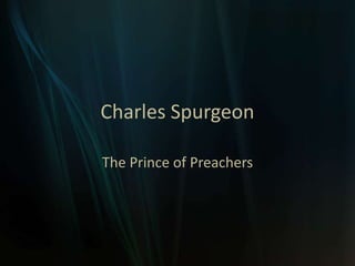 Charles Spurgeon The Prince of Preachers 