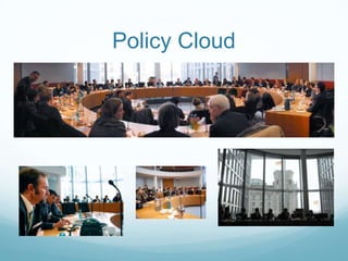 Policy Cloud
 