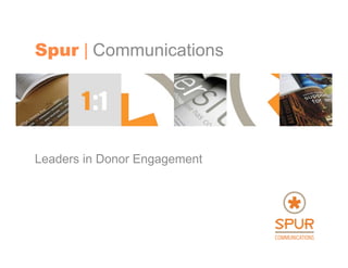 Spur | Communications

  Match images from front of website




Leaders in Donor Engagement
 