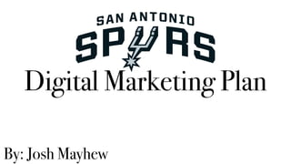 San Antonio Spurs Digital Marketing Plan | PPTX