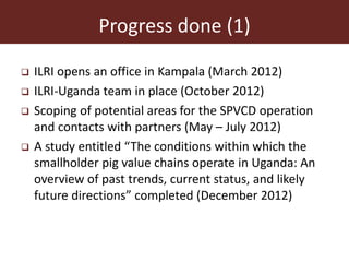 The smallholder pig value chains development in Uganda (SPVCD) project: Where are we now?