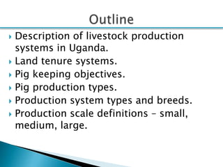 Smallholder pig production systems in Uganda: Results from VCA descriptive analyses